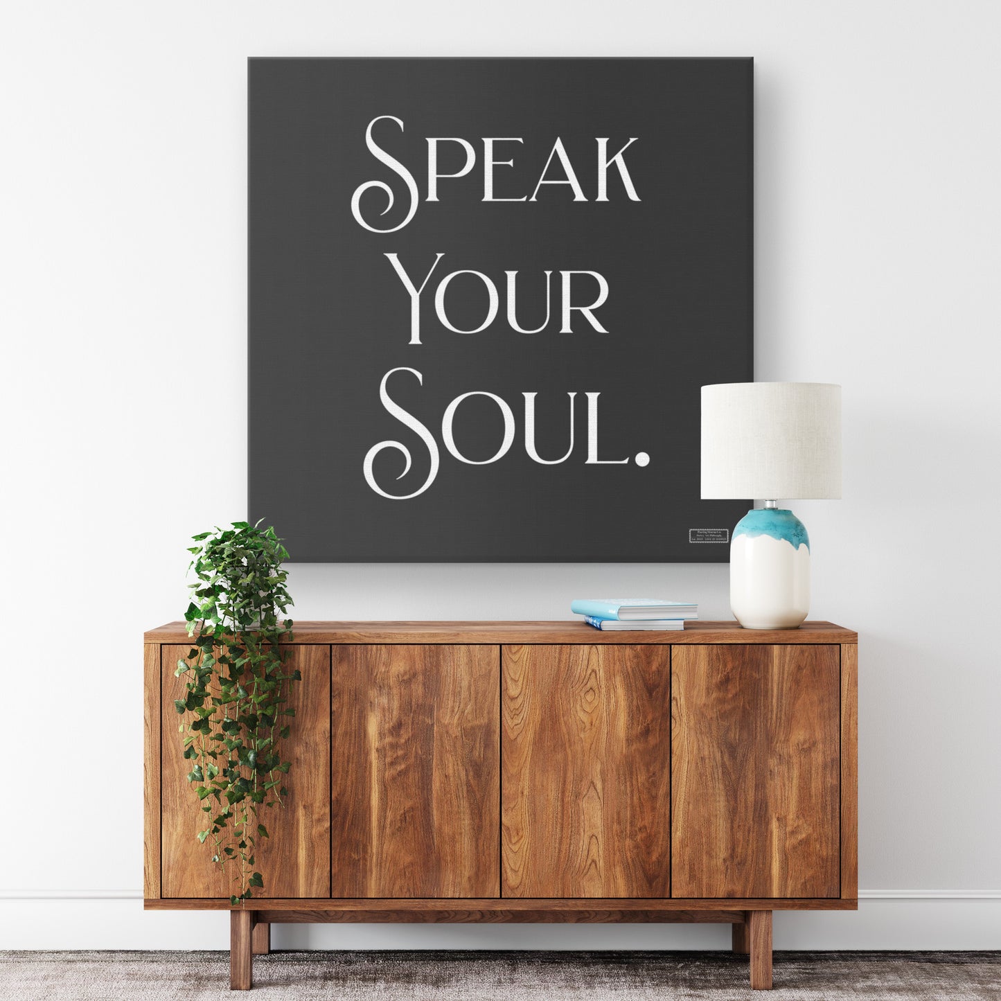 Speak Your Soul | Wall Art Canvas