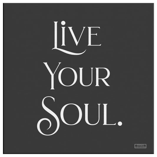 Live Your Soul | Wall Art Canvas