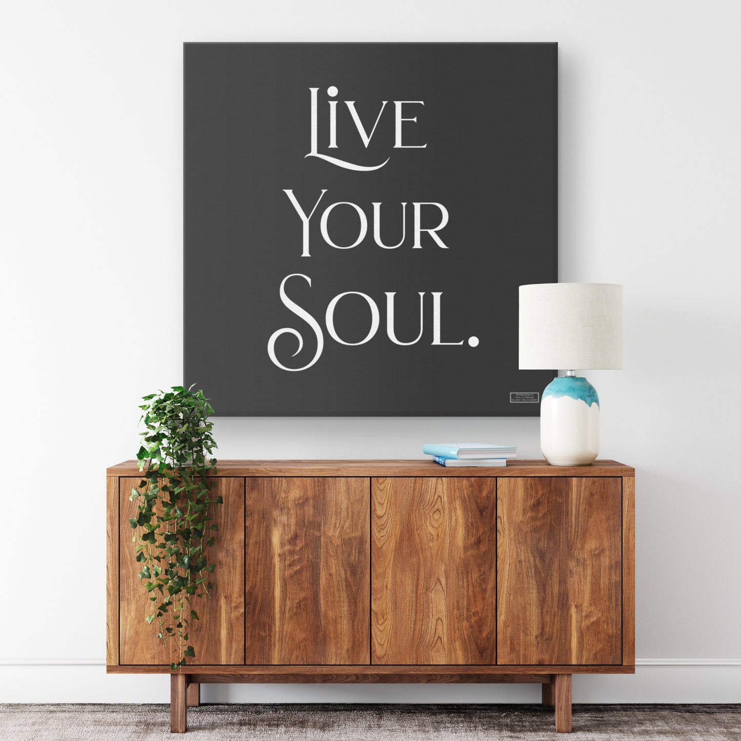 Live Your Soul | Wall Art Canvas
